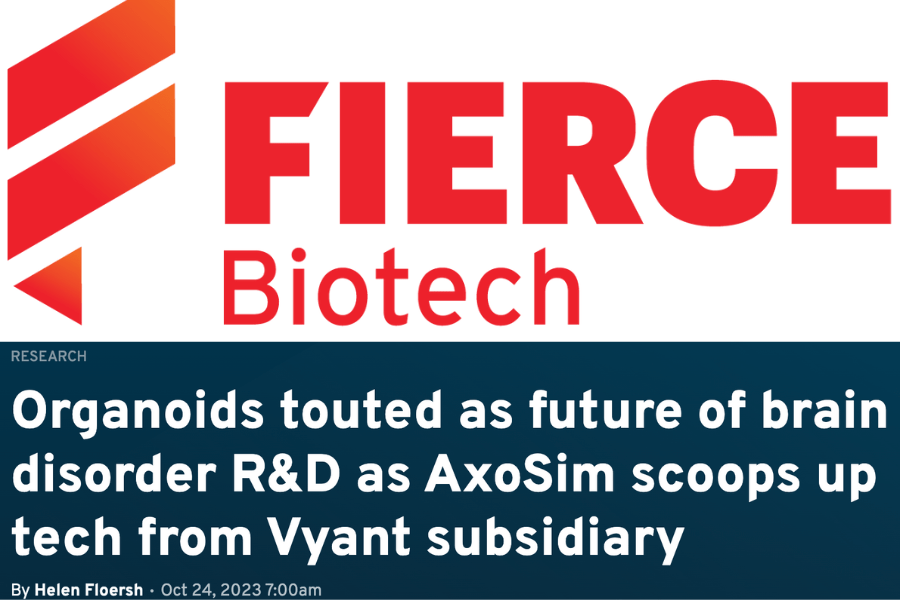 Fierce Biotech: Organoids touted as future of brain disorder R&D as AxoSim scoops up tech from Vyant subsidiary Featured Image